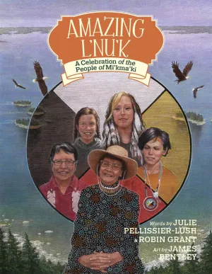 Amazing L'nu'k : A Celebration of the People of Mi'kma'ki