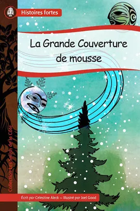 Collection Histoires fortes - Les Salish de la Côte: La Grande Couverture de mousse