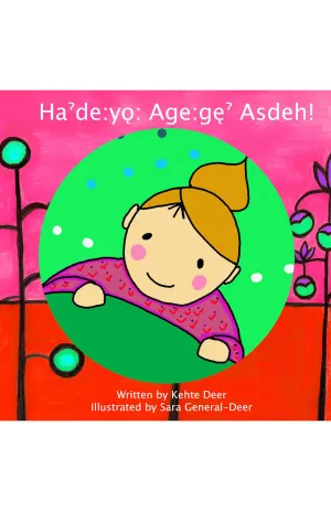 Ha'de:yq: Age:ge Asdeh! (Cayuga)