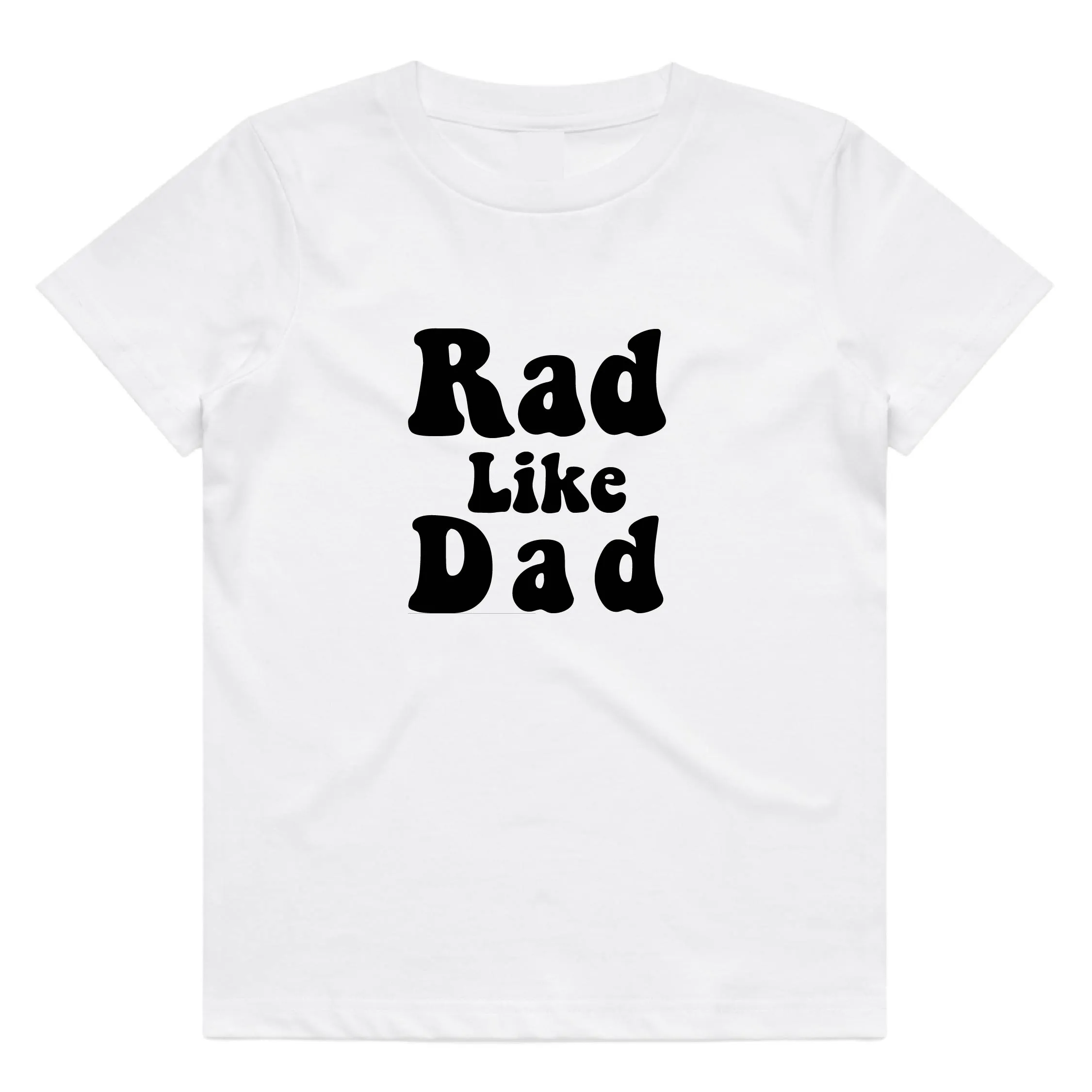 Rad Like Dad T-Shirt | 9 Colours